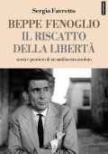 Sergio Favretto - Beppe Fenoglio. Il riscatto della libertà (2023)