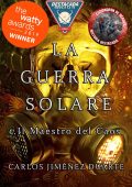 Carlos Jiménez Duarte - La Guerra Solare Vol. 1. Il Maestro del Caos (2023)
