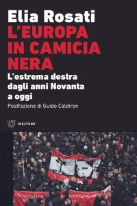 Elia Rosati – L’Europa in camicia nera (2021)