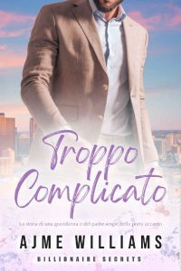 Ajme Williams – Billionaire secrets. Troppo complicato (2023)