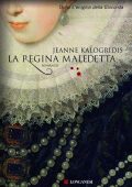 Jeanne Kalogridis - La regina maledetta (2010)