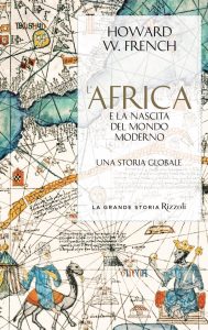 Howard W. French – L’Africa e la nascita del mondo moderno (2023)