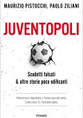 Maurizio Pistocchi, Paolo Ziliani - Juventopoli (2023)