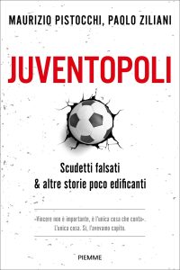 Maurizio Pistocchi, Paolo Ziliani – Juventopoli (2023)