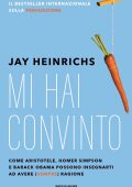 Jay Heinrichs - Mi hai convinto (2023)