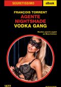 Francois Torrent - Agente Nightshade. Vodka Gang (2023)