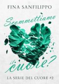 Fina Sanfilippo - Serie del cuore Vol. 2. Scommettiamo il cuore? (2023)