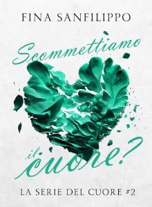 Fina Sanfilippo – Serie del cuore Vol. 2. Scommettiamo il cuore? (2023)