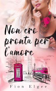 Fion Elgee – Non ero pronta per l’amore (2023)