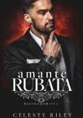 Celeste Riley - Reznek Bratva Vol. 1. Amante rubata (2023)