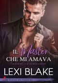 Lexy Blake - Master and Mercenaries Vol. 1. Il master che mi amava (2023)