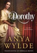 Anya Wylde - Le sorelle Fairweather Vol. 3. Dorothy (2023)
