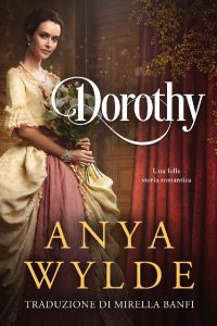 Anya Wylde – Le sorelle Fairweather Vol. 3. Dorothy (2023)