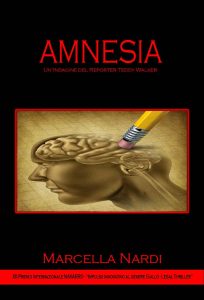 Marcella Nardi – Le indagini del reporter Teddy Walker Vol. 3. Amnesia (2023)