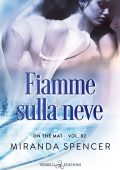 Miranda Spencer - On the mat Vol. 2. Fiamme sulla neve (2023)