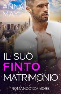 Anna May – I miliardari della Grande Città Vol. 2. Il suo finto matrimonio (2023)