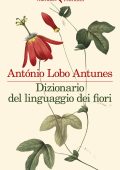 António Lobo Antunes - Dizionario del linguaggio dei fiori (2023)