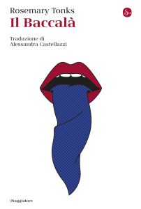 Rosemary Tonks – Il baccalà (2023)