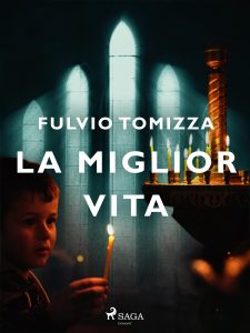 Fulvio Tomizza – La miglior vita (2023)