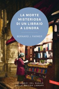 Bernard J. Farmer – La morte misteriosa di un libraio a Londra (2023)