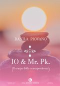 Danila Piovano - Io & Mr. Pk. (Il tempo della consapevolezza) (2023)