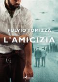 Fulvio Tomizza - L'amicizia (2023)