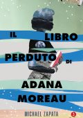 Michael Zapata - Il libro perduto di Adana Moreau (2023)