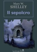 Mary W. Shelley - Il sepolcro (2023)