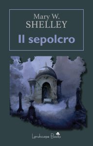 Mary W. Shelley – Il sepolcro (2023)