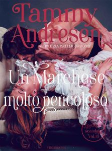 Tammy Andresen – I Lord dello scandalo Vol. 10. Un Marchese molto pericoloso (2023)