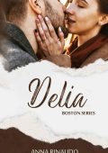 Anna Rinaudo - Serie Boston Vol. 2. Delia (2023)