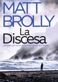 Matt Brolly - Un thriller della Detective Louise Blackwell Vol. 2. La discesa (2023)