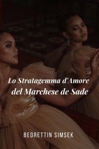 Bedrettin Simsek – Lo stratagemma d’amore del Marchese de Sade (2023)