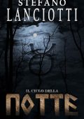Stefano Lanciotti - Il Ciclo della Notte: Trilogia completa (2023)