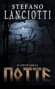 Stefano Lanciotti – Il Ciclo della Notte: Trilogia completa (2023)