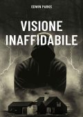 Edwin Parks - Visione inaffidabile (2023)