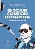 Giacomo Moccetti - Giocare come Dio comanda. Enzo Bearzot, ritratto intimo (2023)
