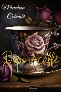 Marchesa Colombi – Dopo il caffè (2023)