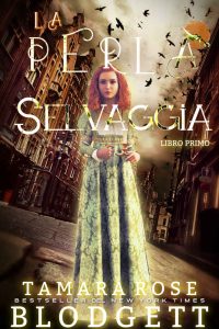Tamara Rose Blodgett – La perla selvaggia. Libro 1 (2023)