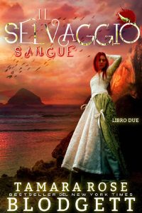 Tamara Rose Blodgett – Il sangue selvaggio. Libro 2 (2023)