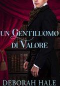 Deborah Hale - Un Gentiluomo di Valore (2023)