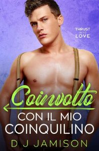 DJ Jamison – Coinvolto con il mio coinquilino ((Thrust into Love Vol. 4) (2023)
