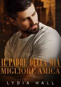 Lydia Hall - Il padre della mia migliore amica (Segreti d'ufficio) (2023)