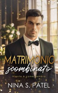 Nina S. Patel – Baci rubati Vol. 1. Matrimonio scombinato. Niente è come sembra (2023)