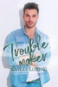 Kayley Loring – Name in lights Vol. 3. Troublemaker (2023)