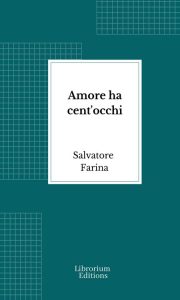 Salvatore Farina – Amore ha cent’occhi (2023)