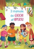 Maria Chiara Bettazzi - Il manuale dei giochi all'aperto (2023)