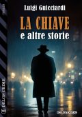 Luigi Guicciardi - La chiave e altre storie (2023)