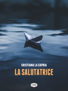 Cristiana La Capria – La Salutatrice (2019)
