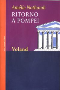 Amélie Nothomb – Ritorno a Pompei (2016)